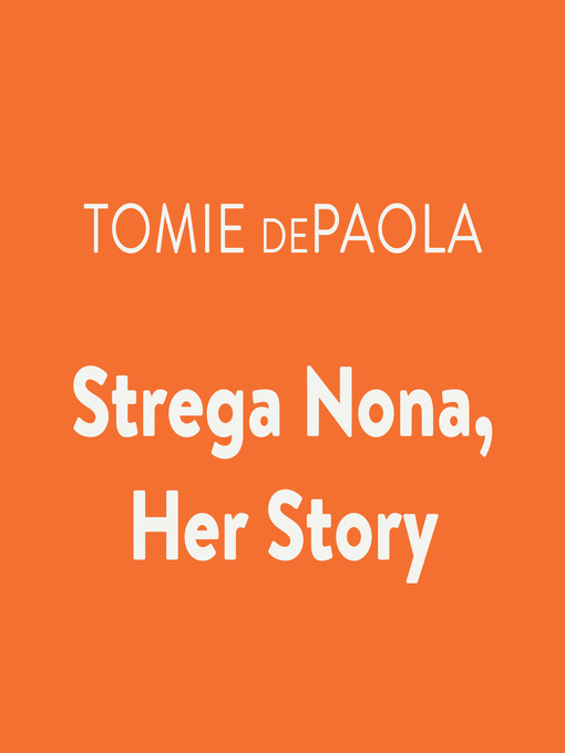 Title details for Strega Nona, Her Story by Tomie dePaola - Available